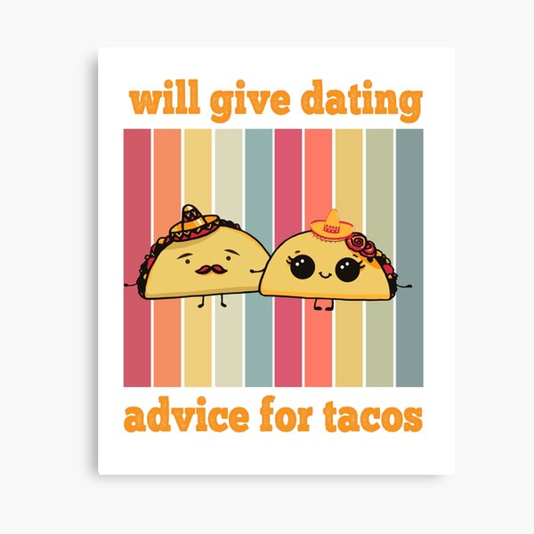 Item preview, Will Give Dating Advice For Tacos,colorful design designed and sold by xteamdesign.