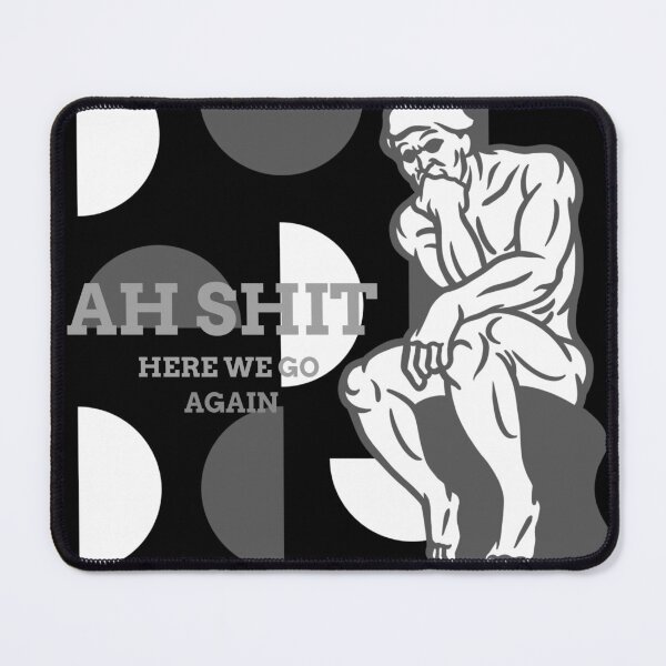 Item preview, Ah shit, here we go again  designed and sold by RebeccaRe.
