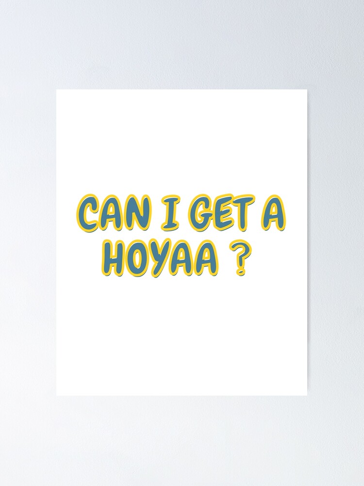  quot Can I get a Hoya funny TikTok meme quot Poster by TanujaSharma Redbubble