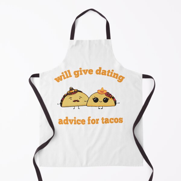 Item preview, Will Give Dating Advice For Tacos, Funny Tacos designed and sold by xteamdesign.