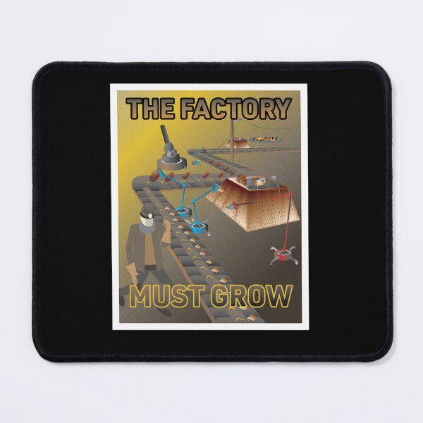 Item preview, The Factory Must Grow - Factorio    designed and sold by Suemontana886.