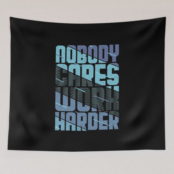 Item preview, Nobody Cares Work Harder | nobody cares work harder shirt | gym shirt designs designed and sold by FurioInc.