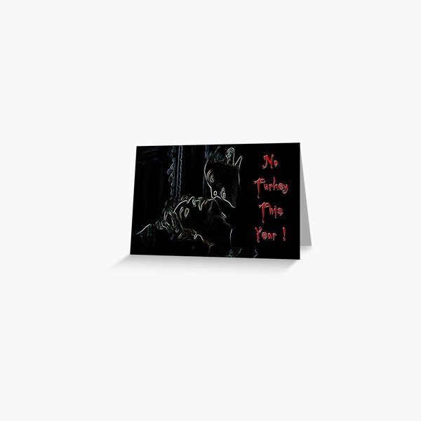 No Turkey This Year Greeting Card
