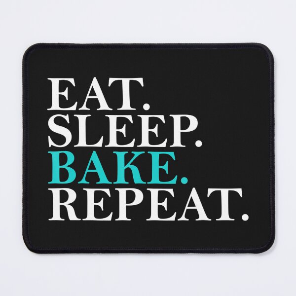 Item preview, Eat Sleep Bake Repeat Funny Cooking Baking designed and sold by ufodinosaur.
