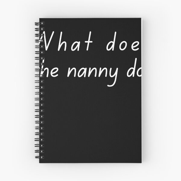 Item preview, Copy of what does the nanny do designed and sold by memesUwU.