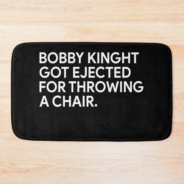 Item preview, Bobby knight got ejected for throwing a chair designed and sold by MachioCooran.
