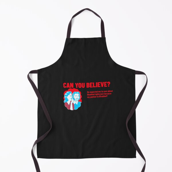 Item preview, Can you believe He expected me to care about Disabled rights because my partner is Disabled designed and sold by Disabledland.