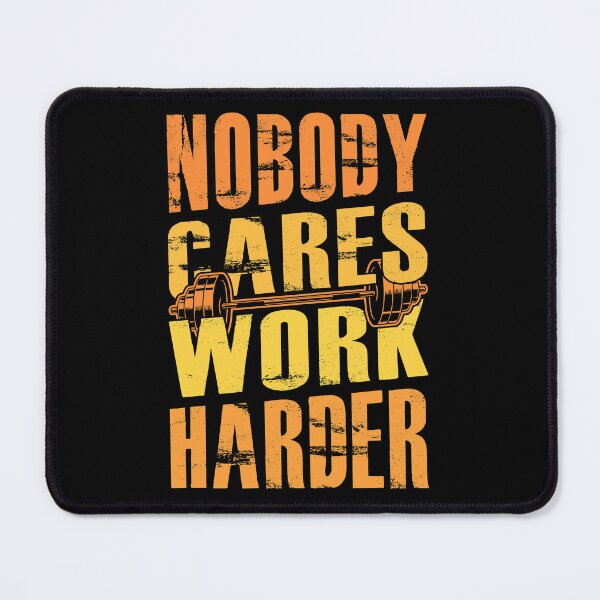 Item preview, Nobody Cares Work Harder | nobody cares work harder shirt | workout motivation shirt designed and sold by FurioInc.