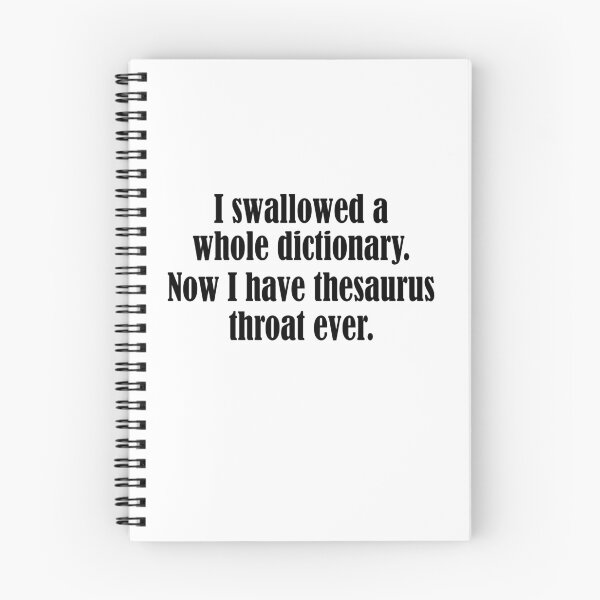 Item preview, I swallowed a whole dictionary Now I have thesaurus throat ever designed and sold by LandaMacorn.
