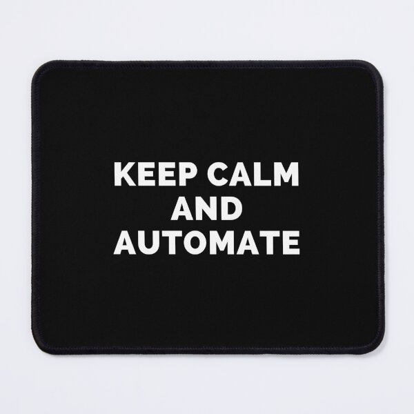Item preview, Keep Calm And Automate - Black And White Simple Font - Funny Meme Sarcastic Satire - Self Inspirational Quotes - Inspirational Quotes About Life and Struggles designed and sold by ExploreTheStore.