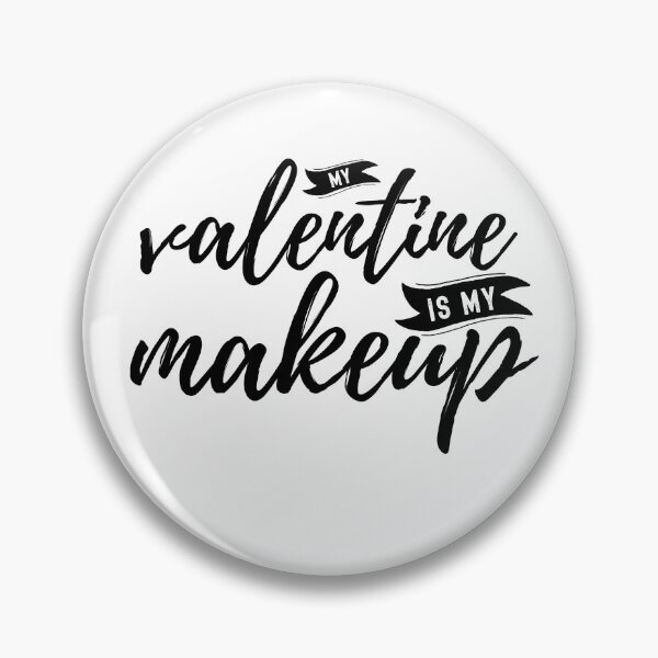 Item preview, My Valentine Is My Makeup Gift For Men Women Makeup Lovers designed and sold by JooArtPrints  ★★★★★.