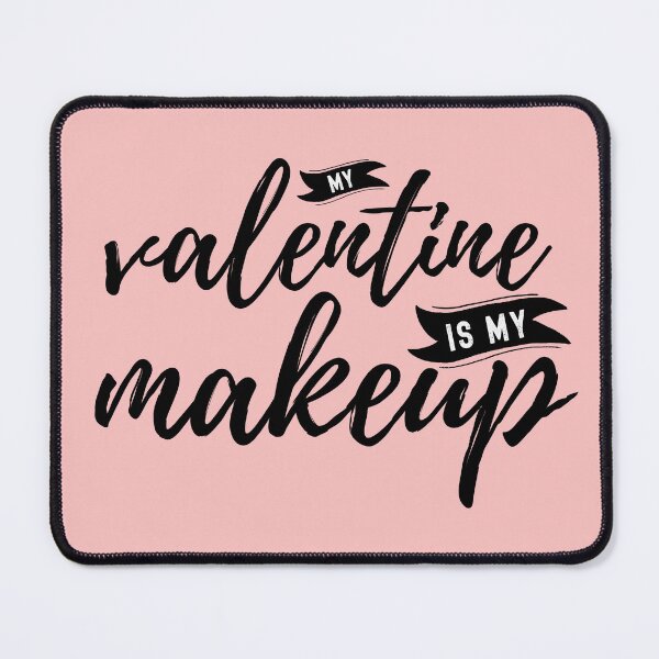 Item preview, My Valentine Is My Makeup Gift For Men Women Makeup Lovers designed and sold by JooArtPrints  ★★★★★.