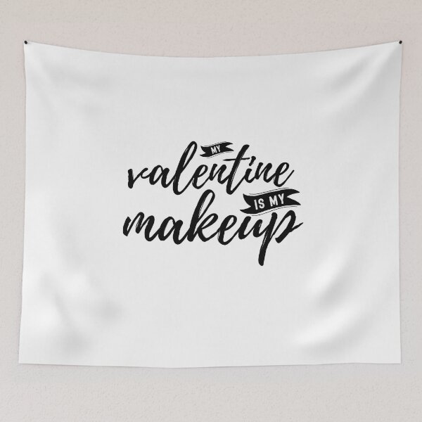 Item preview, My Valentine Is My Makeup Gift For Men Women Makeup Lovers designed and sold by JooArtPrints  ★★★★★.