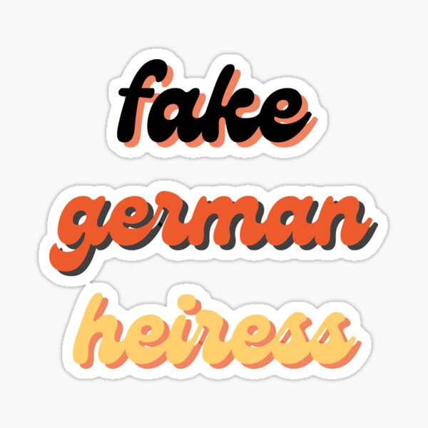 Item preview, Fake German Heiress designed and sold by Kilvish.