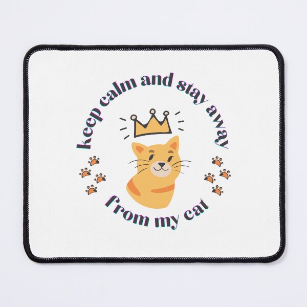 Item preview, Keep Calm And Stay Away From My Cat, keep Calm And Love, Keep Calm designed and sold by Designting.