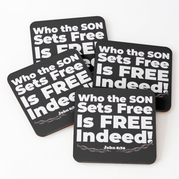 Item preview, Who the Son Sets Free Is Free Indeed. John 8:36 Bible reference. designed and sold by ksmusselman.