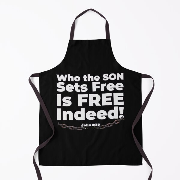 Item preview, Who the Son Sets Free Is Free Indeed. John 8:36 Bible reference. designed and sold by ksmusselman.