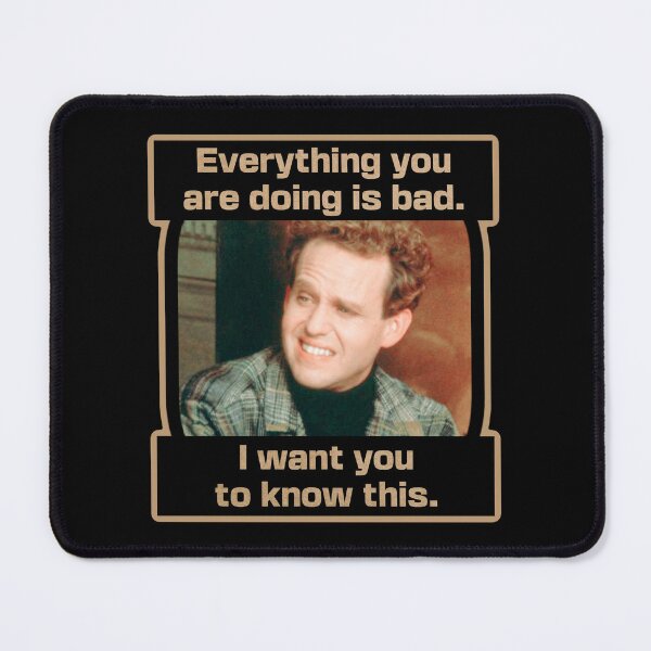 Item preview, Everything you are doing is bad, I want you to know this / Peter MacNicol designed and sold by Cuttintees.