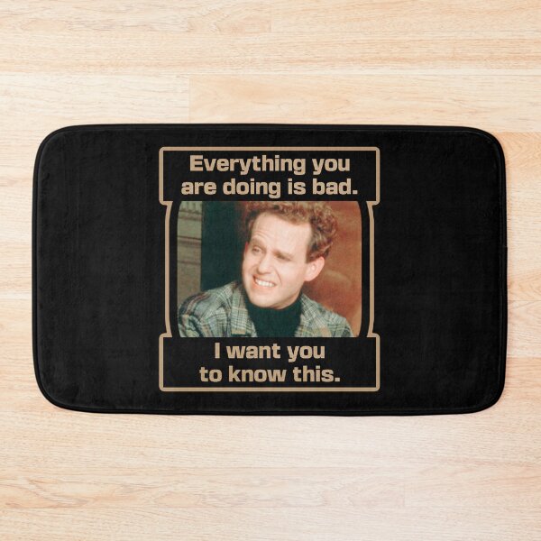 Item preview, Everything you are doing is bad, I want you to know this / Peter MacNicol designed and sold by Cuttintees.