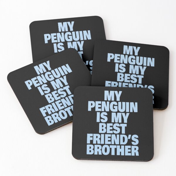 Item preview, My Penguin Is My Best Friend’s Brother (Funny Quote) designed and sold by SassyClassyMe.