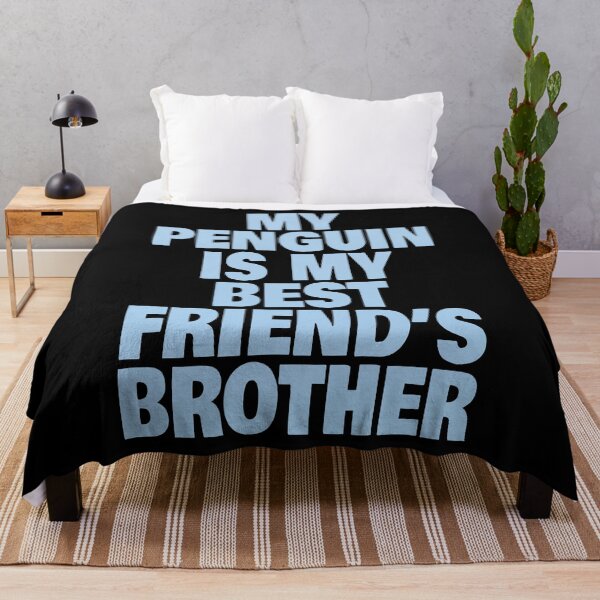 Item preview, My Penguin Is My Best Friend’s Brother (Funny Quote) designed and sold by SassyClassyMe.