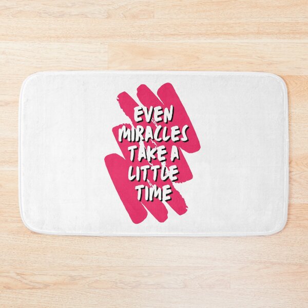 Item preview, even miracles take a little time designed and sold by DoraHappy.