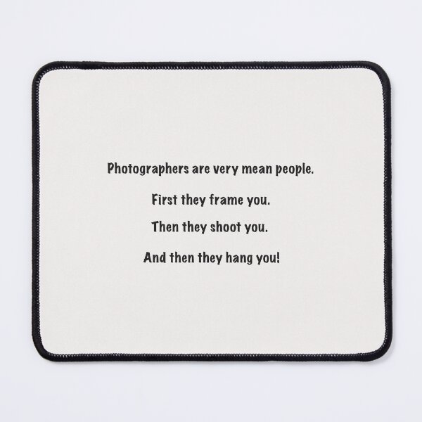 Item preview, Photographers are mean (in Black) designed and sold by ianlewer.