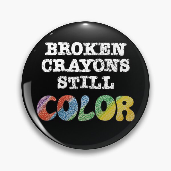 Item preview, Broken crayons still color inspirational quote design designed and sold by Ideallity.