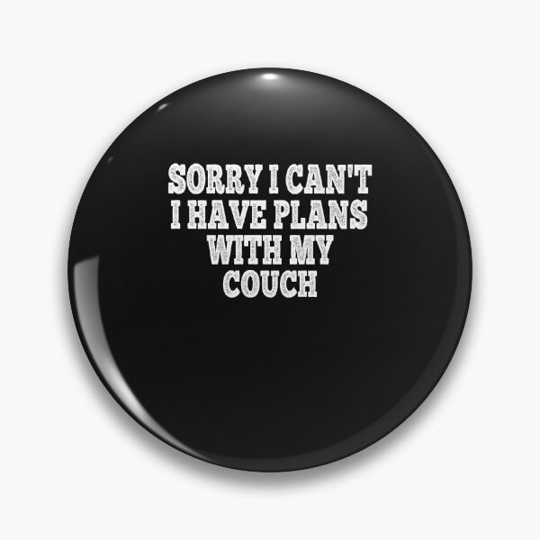 Item preview, Funny Sorry I Can't I Have Plans With My Couch designed and sold by Theparticular.