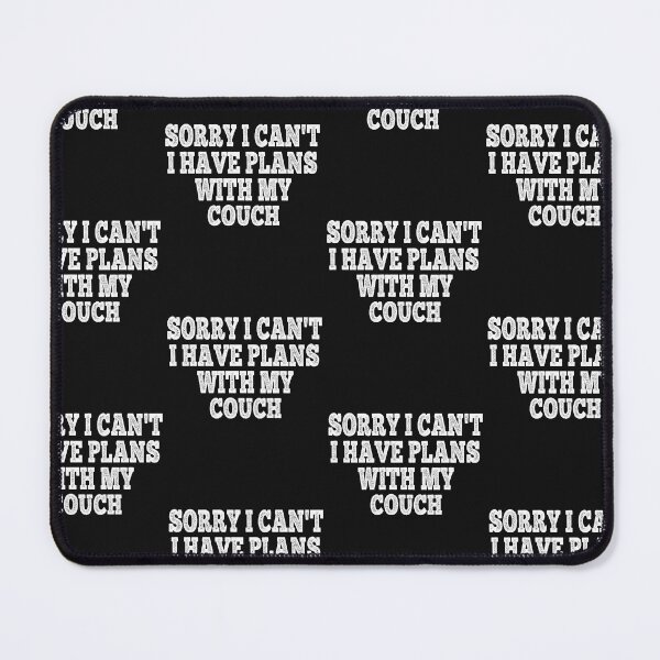 Item preview, Funny Sorry I Can't I Have Plans With My Couch designed and sold by Theparticular.
