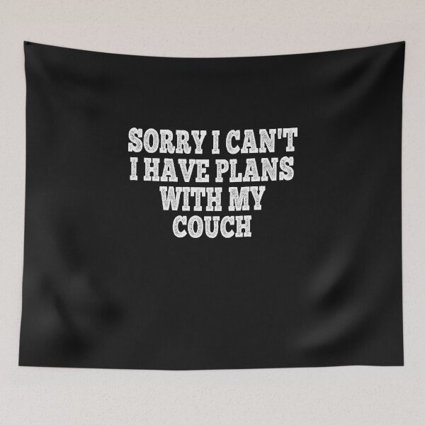 Item preview, Funny Sorry I Can't I Have Plans With My Couch designed and sold by Theparticular.
