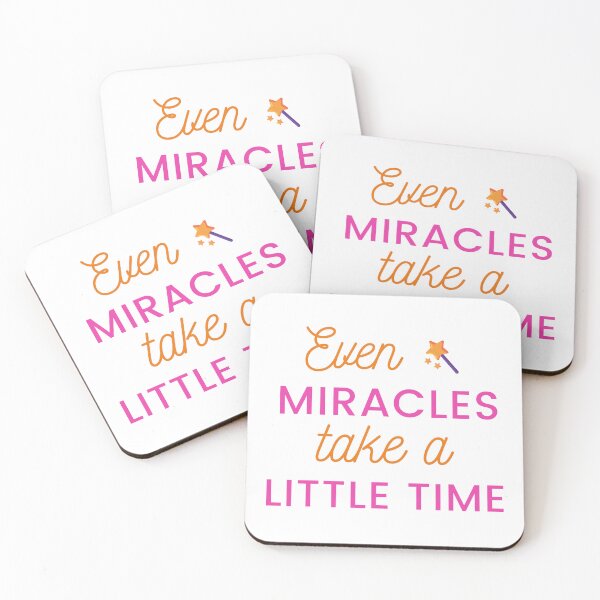 Item preview, even miracles take a little time designed and sold by DoraHappy.