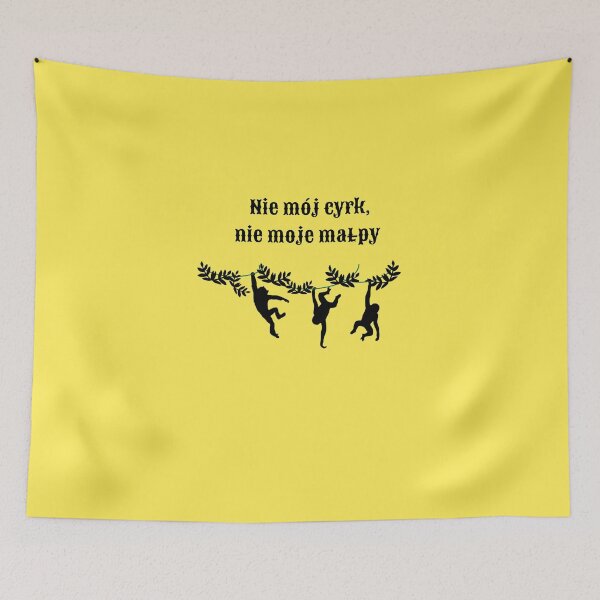 Item preview, Polish Monkeys: "Not My Circus, Not My Monkeys" in yellow designed and sold by TheresaSapphire.