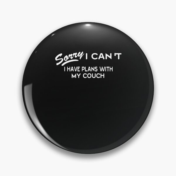 Item preview, Funny Sorry I Can't I Have Plans With My Couch designed and sold by Theparticular.