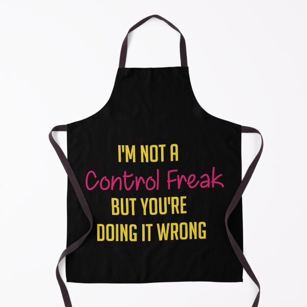 Item preview, I'm Not a Control Freak But You're Doing It Wrong designed and sold by Graceland  Memphis.