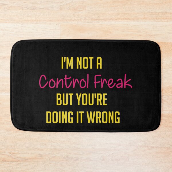 Item preview, I'm Not a Control Freak But You're Doing It Wrong designed and sold by Graceland  Memphis.
