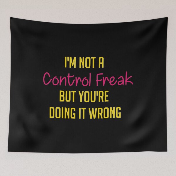 Item preview, I'm Not a Control Freak But You're Doing It Wrong designed and sold by Graceland  Memphis.