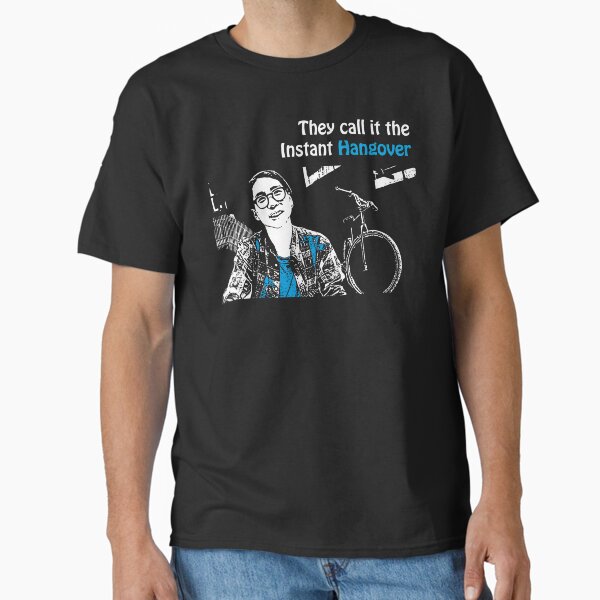 They Call it the Instant Hangover Classic T-Shirt
