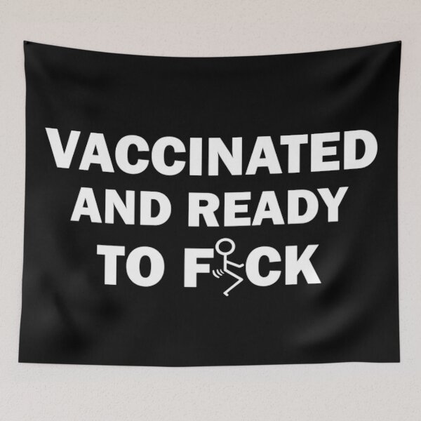 Item preview, Vaccinated and ready to fuck designed and sold by ArtAndDesignA.