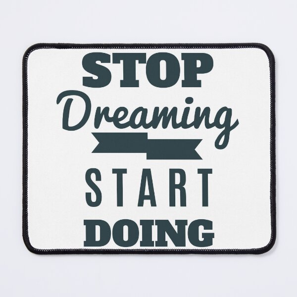 Item preview, Stop Dreaming Start Doing Right, Motivational Quote To The Success designed and sold by podekom.