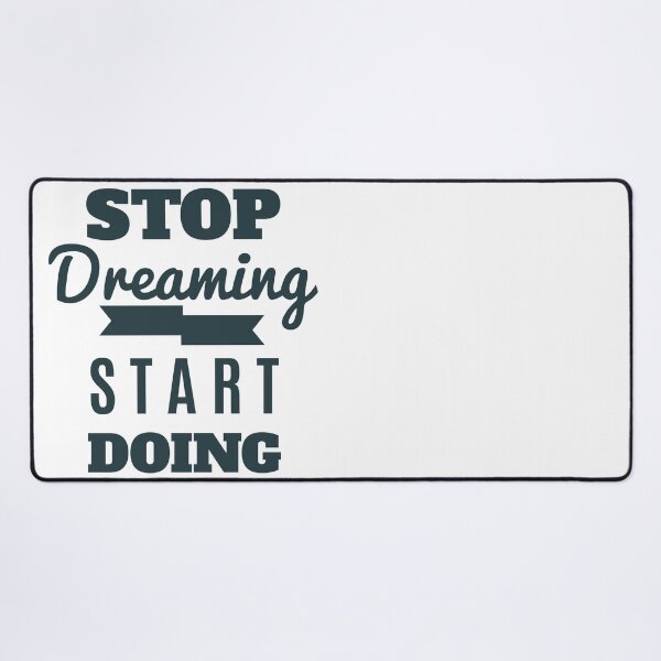 Item preview, Stop Dreaming Start Doing Right, Motivational Quote To The Success designed and sold by podekom.