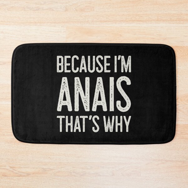 Item preview, Because I’m Anais That’s Why Funny Personalized Name designed and sold by MariosNydras.