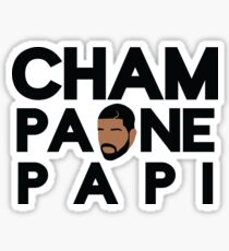Champagne Papi - Drake Sticker
