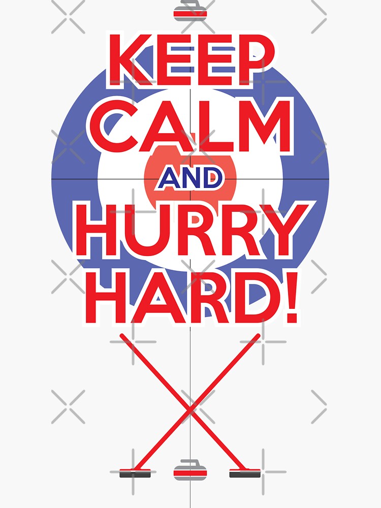 "Keep Calm and Hurry Hard! [Roufxis RB]" Sticker by RoufXis Redbubble