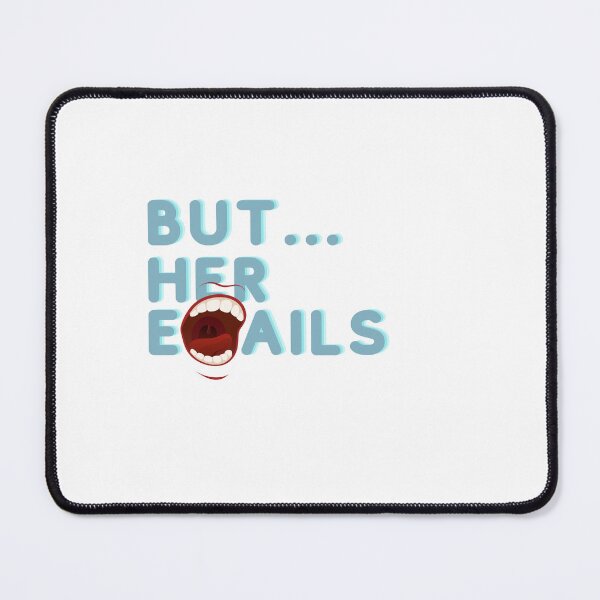 Item preview, But Her Emails designed and sold by Levated.