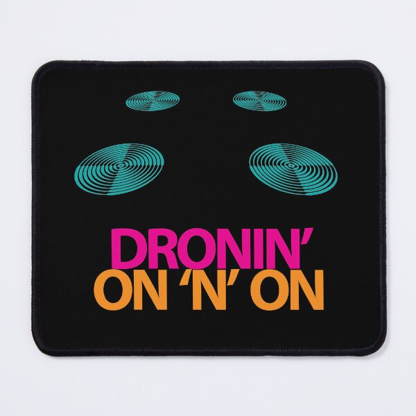 Item preview, Dronin' On 'n' On  designed and sold by sleepingdogprod.