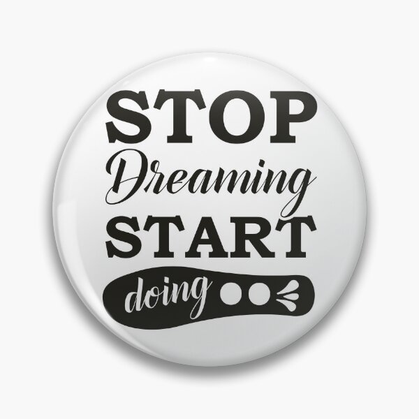 Item preview, Stop Dreaming Start Doing , Motivational Quote To The Success designed and sold by podekom.