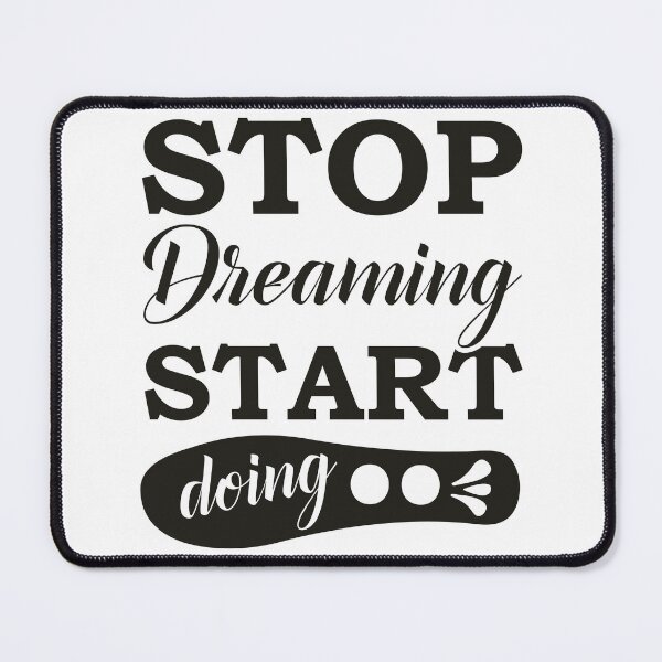 Item preview, Stop Dreaming Start Doing , Motivational Quote To The Success designed and sold by podekom.