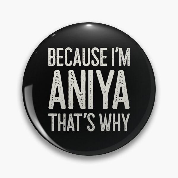 Item preview, Because I’m Aniya That’s Why Funny Personalized Name designed and sold by MariosNydras.