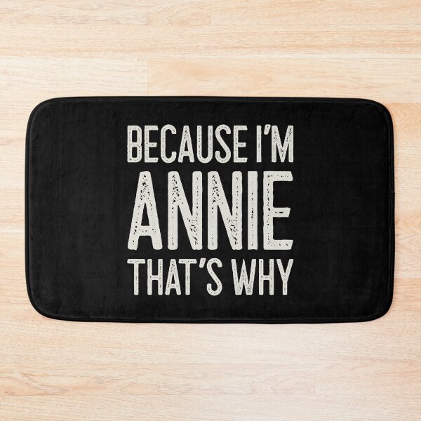 Item preview, Because I’m Annie That’s Why Funny Personalized Name designed and sold by MariosNydras.